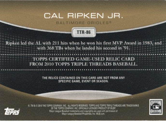 2010 Topps Triple Threads Cal Ripken Jr. #TTR-86 - "2x AL MVP" Relic Gold #/9 Orioles