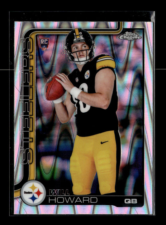 2025 Topps Chrome Will Howard #321 Ray Wave Refractor Pittsburgh Steelers