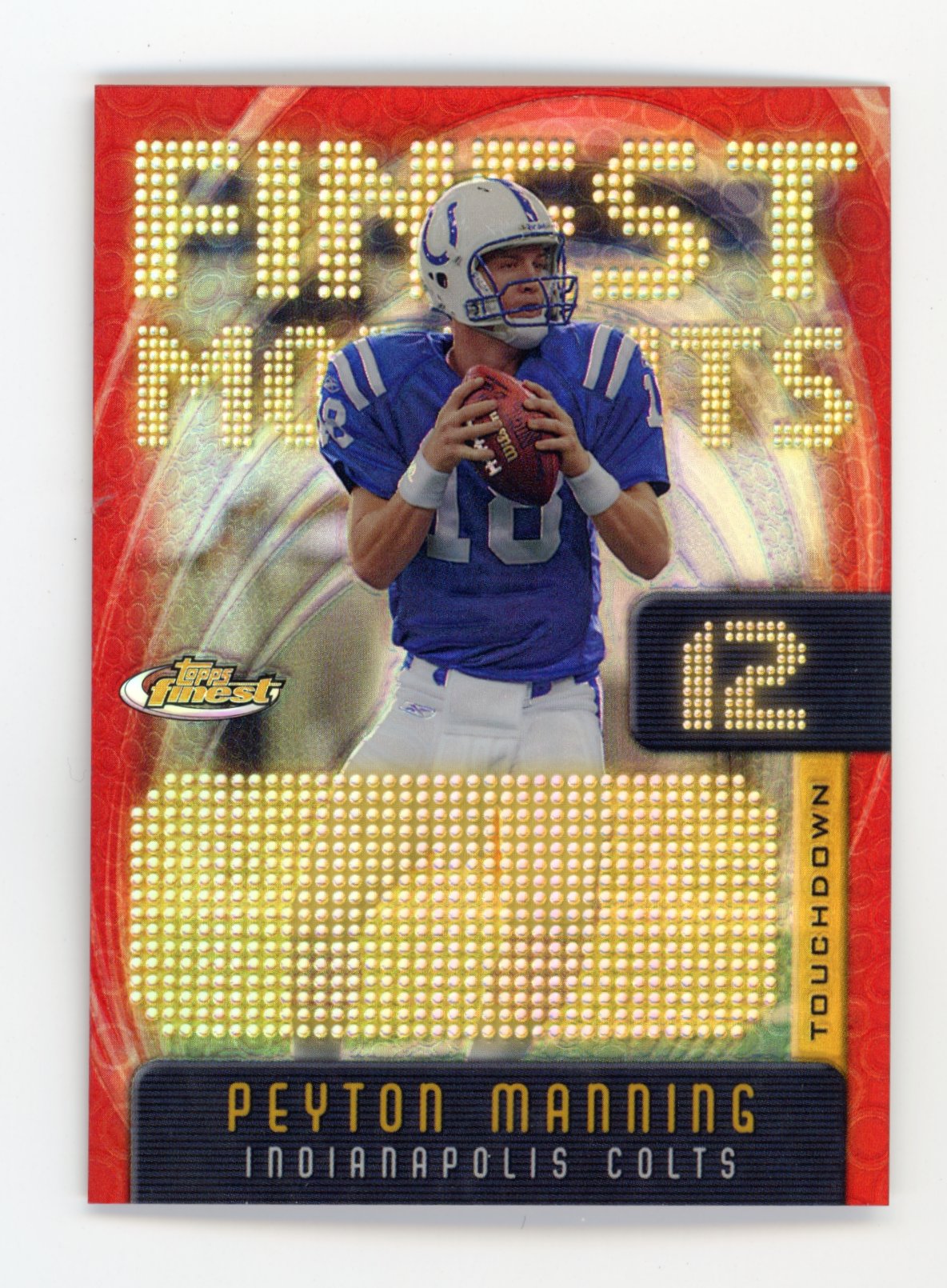2005 Topps Finest Peyton Manning #FM12 Finest Moments /599 Indianapolis Colts