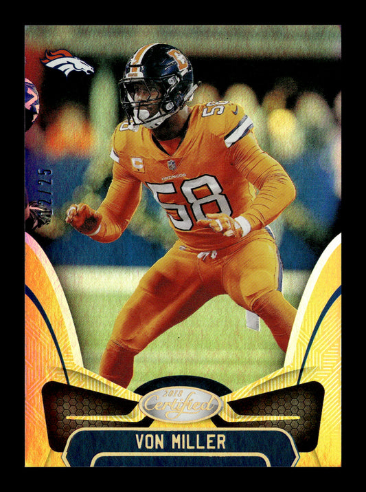 2018 Panini Certified Von Miller #15 Mirror Gold #/25 Denver Broncos